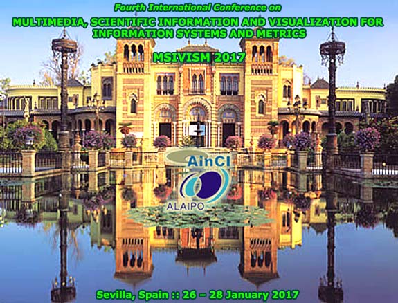 Fourth International Conference on Multimedia, Scientific Information and Visualization for Information Systems and Metrics (MSIVISM 2017) :: Sevilla, Andalucía – Spain :: January 26 – 28, 2017